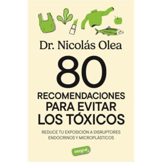80 recomendaciones para evitar los tóxicos